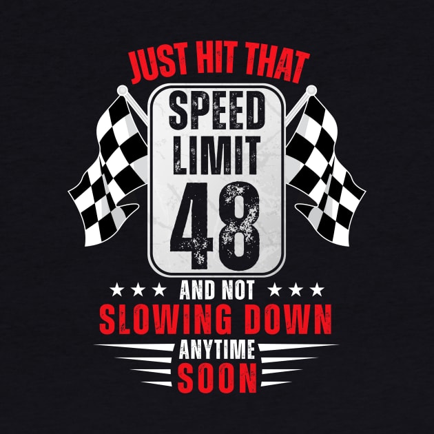 48th Birthday Speed Limit Sign 48 Years Old Funny Racing by HollyDuck